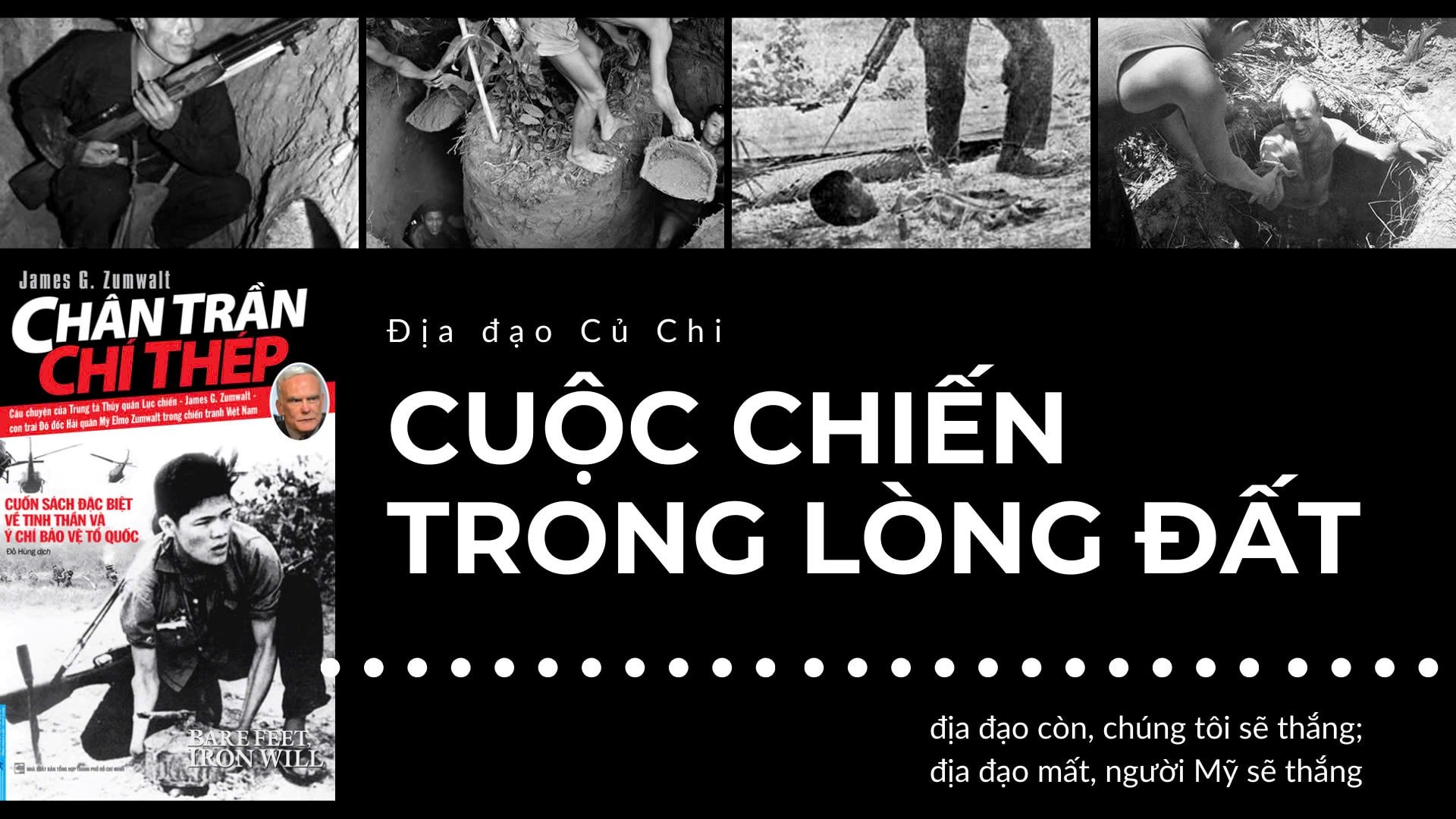 Chân trần chí thép - Cuộc chiến trong lòng đất Kỳ 4: Địa đạo còn, chúng tôi sẽ thắng