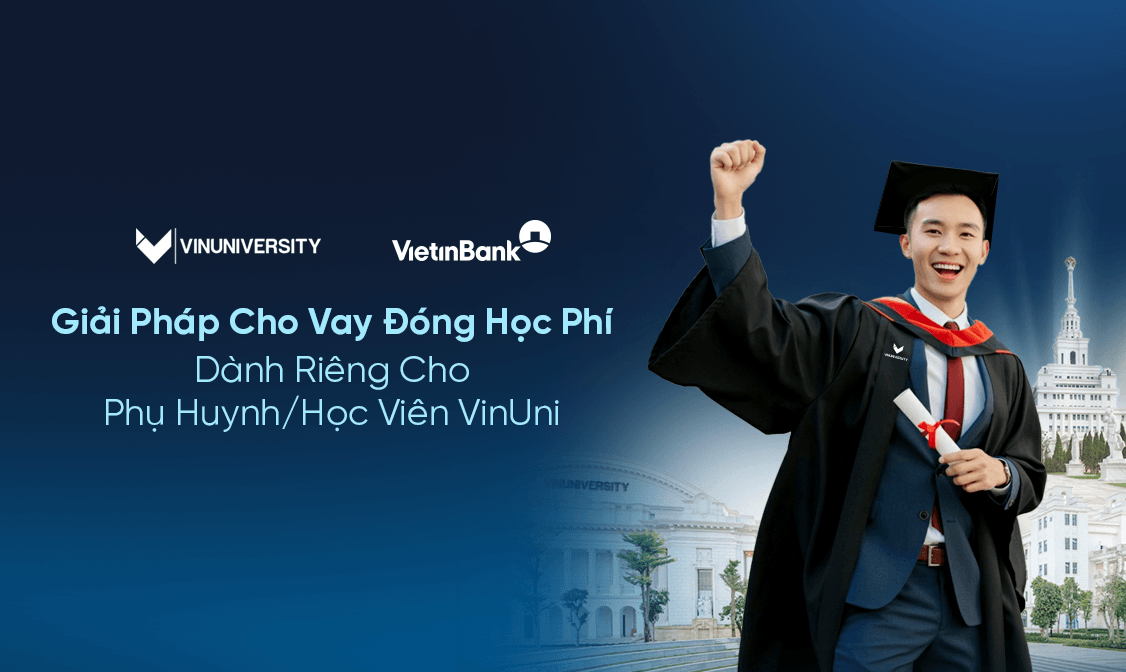 VietinBank triển khai 'Giải pháp cho vay đóng học phí dành riêng cho phụ huynh/học viên VinUni' 