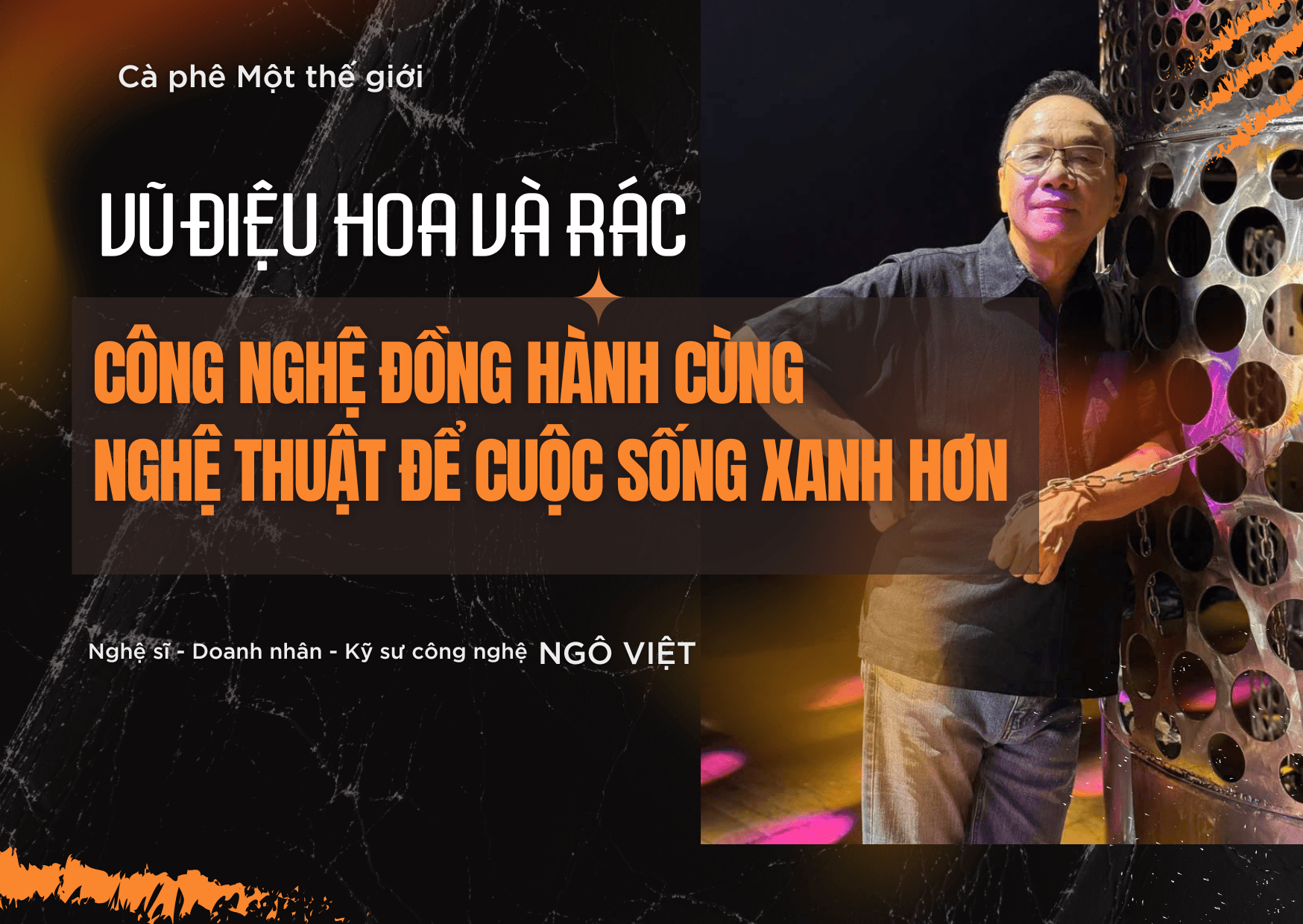Vũ điệu 'Hoa và Rác': Công nghệ đồng hành cùng nghệ thuật để cuộc sống xanh hơn 