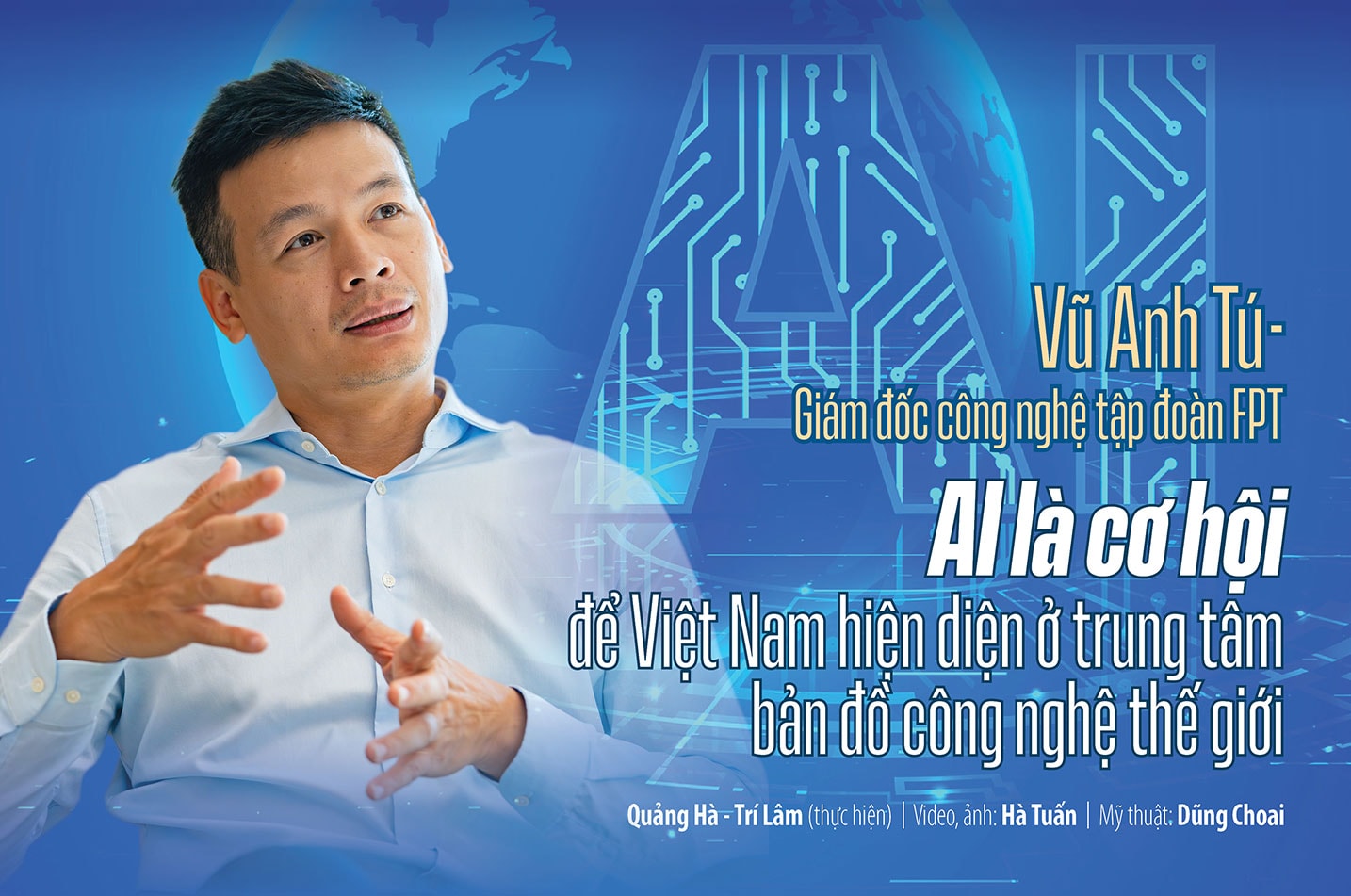 Vũ Anh Tú – Giám đốc công nghệ tập đoàn FPT: AI là cơ hội của Việt Nam 