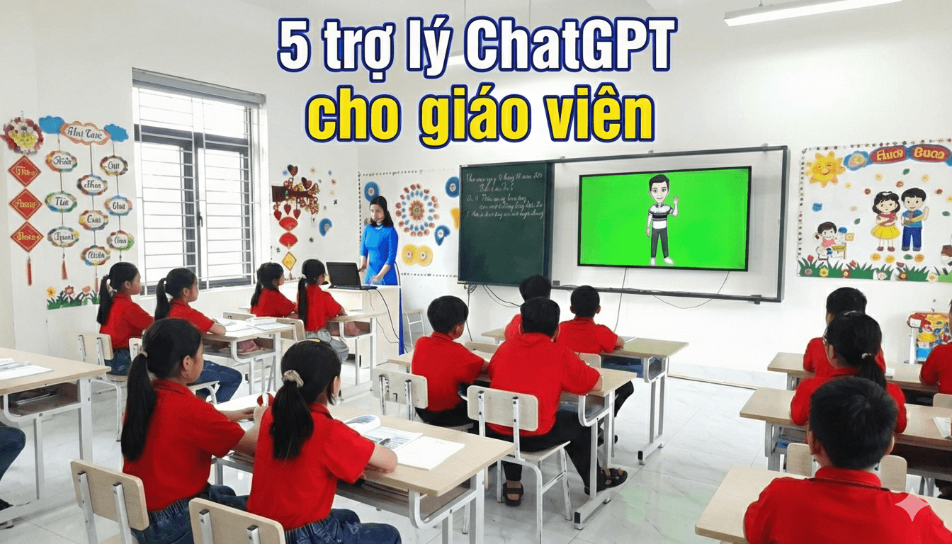 Chỉ cần tạo 5 trợ lý ChatGPT này, giáo viên có thể giảm nửa khối công việc lặp lại hằng ngày
