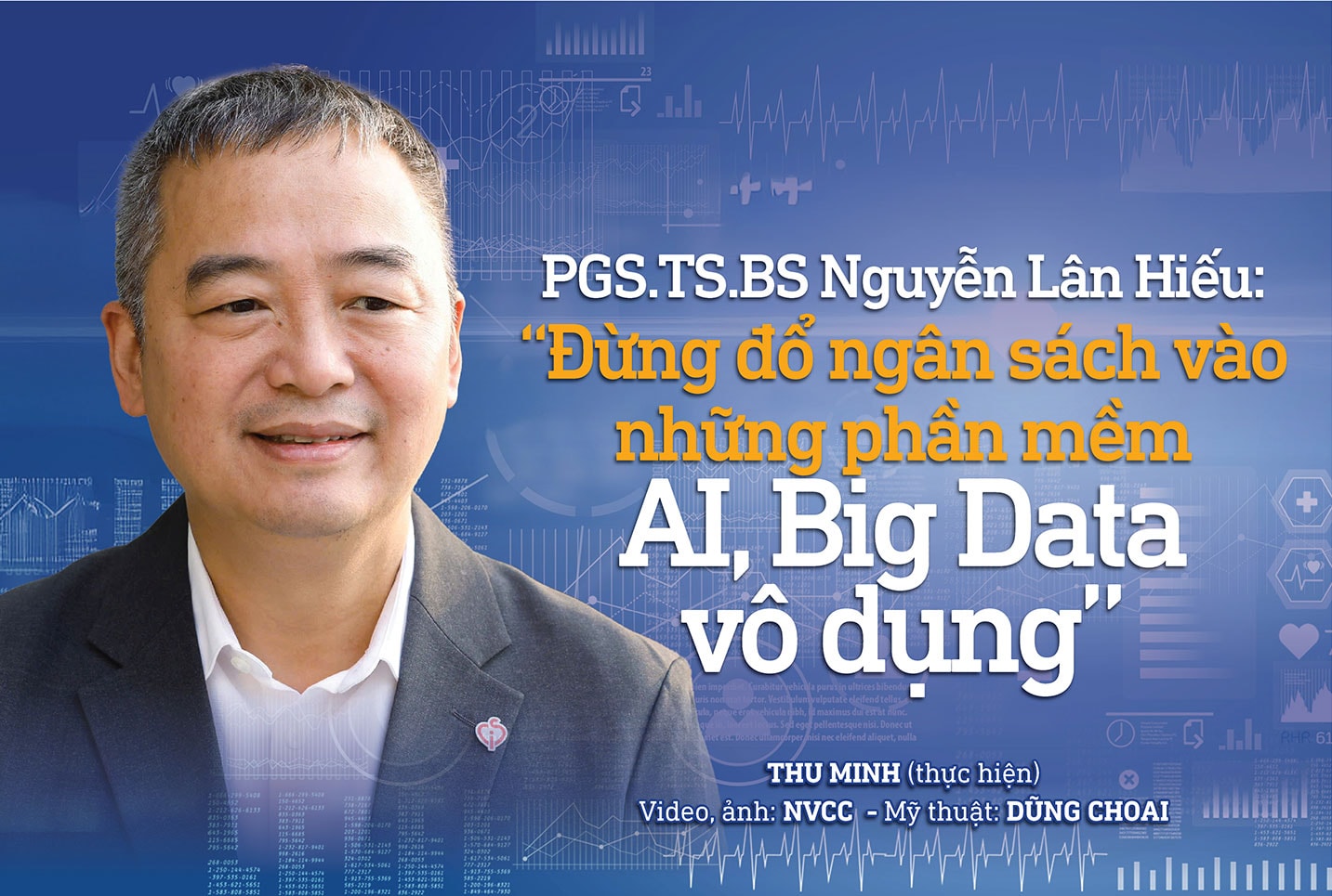 PGS.TS.BS Nguyễn Lân Hiếu: 'Đừng đổ ngân sách vào những phần mềm AI, Big Data vô dụng' 