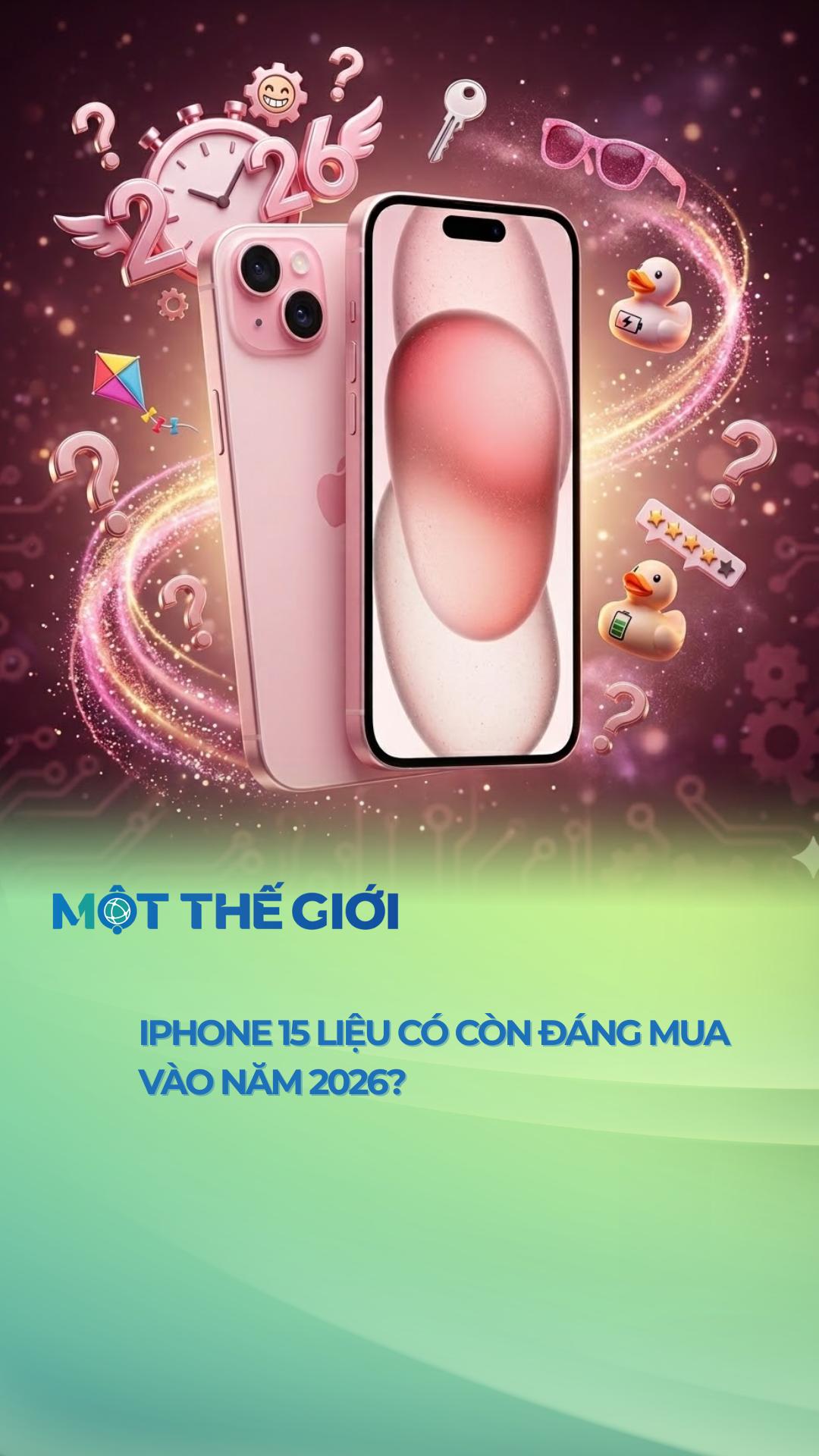 iPhone 15 liệu có còn đáng mua thời điểm này? 