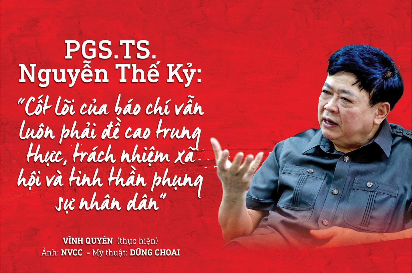 PGS.TS. Nguyễn Thế Kỷ: 'Cốt lõi của báo chí vẫn luôn phải đề cao trung thực, trách nhiệm xã hội và tinh thần phụng sự nhân dân' 