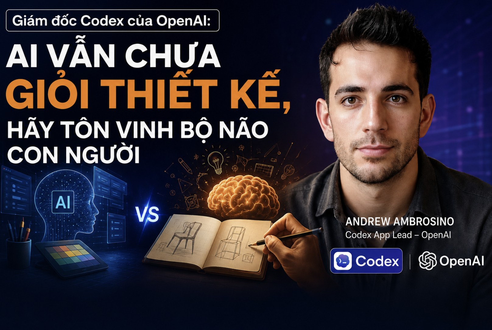 Lãnh đạo OpenAI AI vẫn chưa giỏi thiết kế, hãy tôn vinh bộ não con người