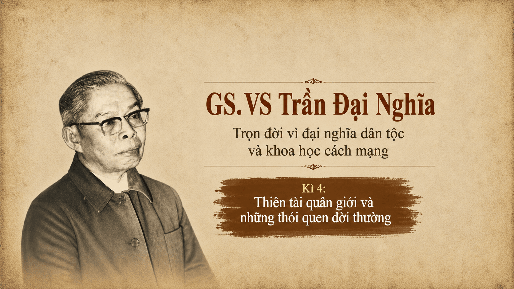 Giáo sư Trần Đại Nghĩa Kỳ 4: Thiên tài quân giới và những thói quen đời thường 
