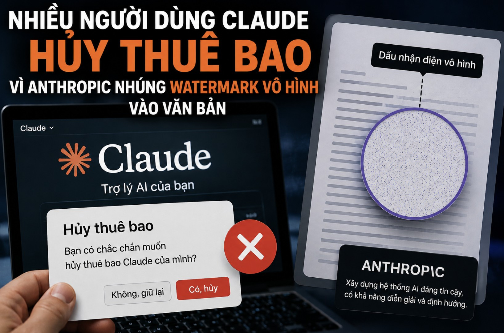 Nhiều người dùng Claude hủy thuê bao vì Anthropic nhúng watermark vô hình vào văn bản