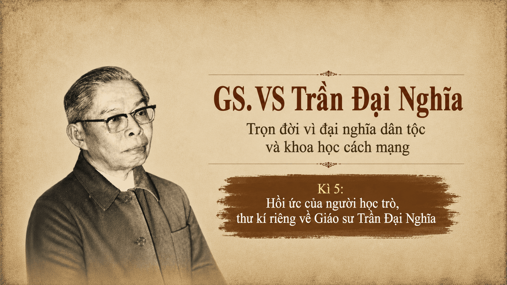 kì 5 về giáo sư trần đại nghĩa