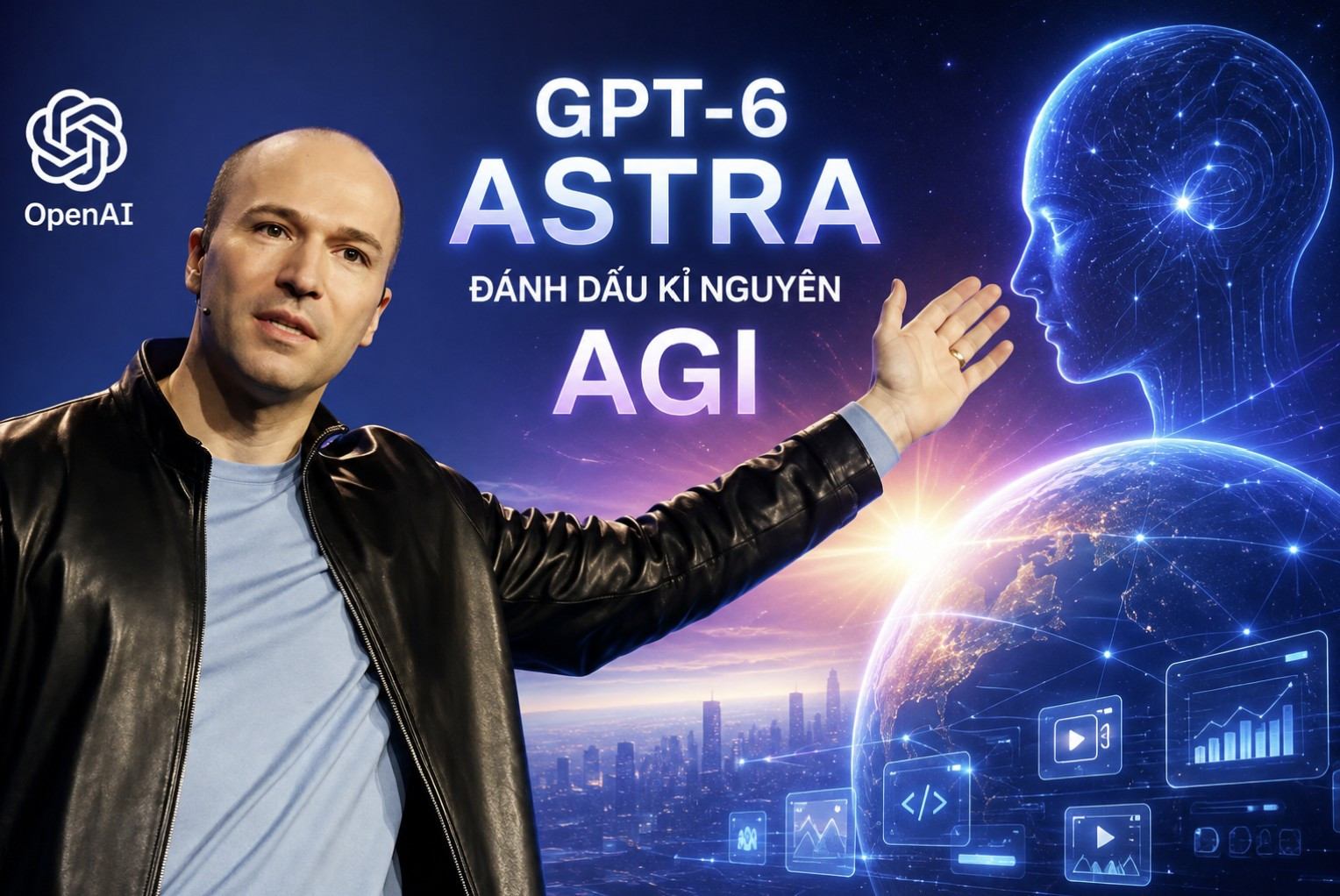Chủ tịch OpenAI GPT-6 Astra đánh dấu kỉ nguyên AGI