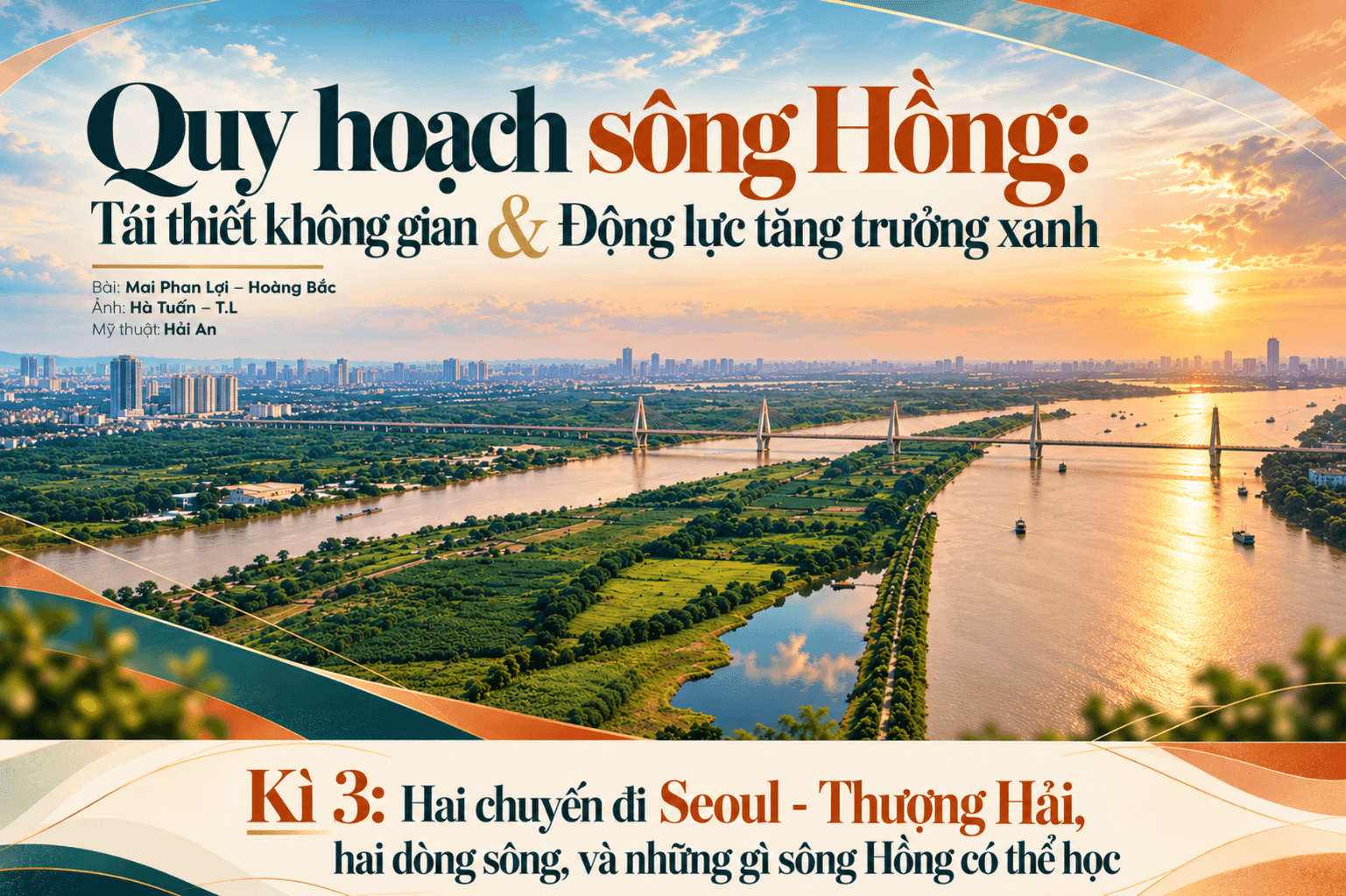 Quy hoạch sông Hồng: Tái thiết không gian & Động lực tăng trưởng xanh Kì 3: Hai chuyến đi Seoul - Thượng Hải, hai dòng sông, và những gì sông Hồng có thể học 