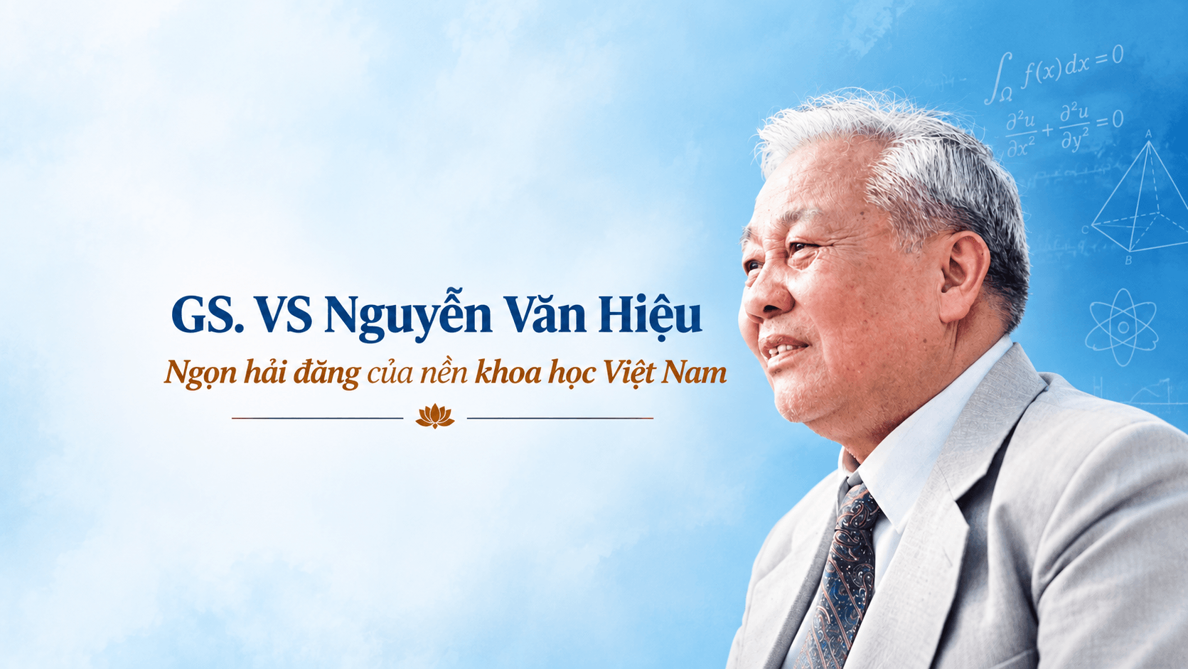 Giáo sư Nguyễn Văn Hiệu: Ngọn hải đăng của nền khoa học Việt Nam 