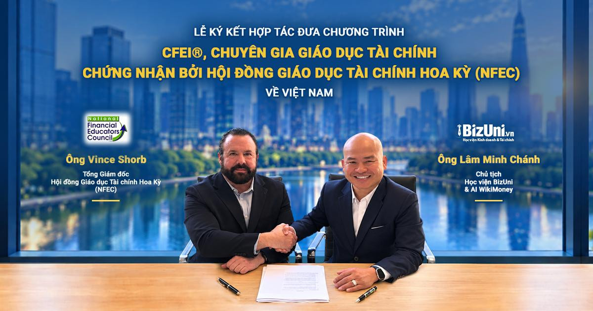 Lễ ký kết hợp tác giữa BizUni và Hội đồng Giáo dục Tài chính Hoa Kỳ (NFEC) để triển khai chương trình CFEI® tại Việt Nam.