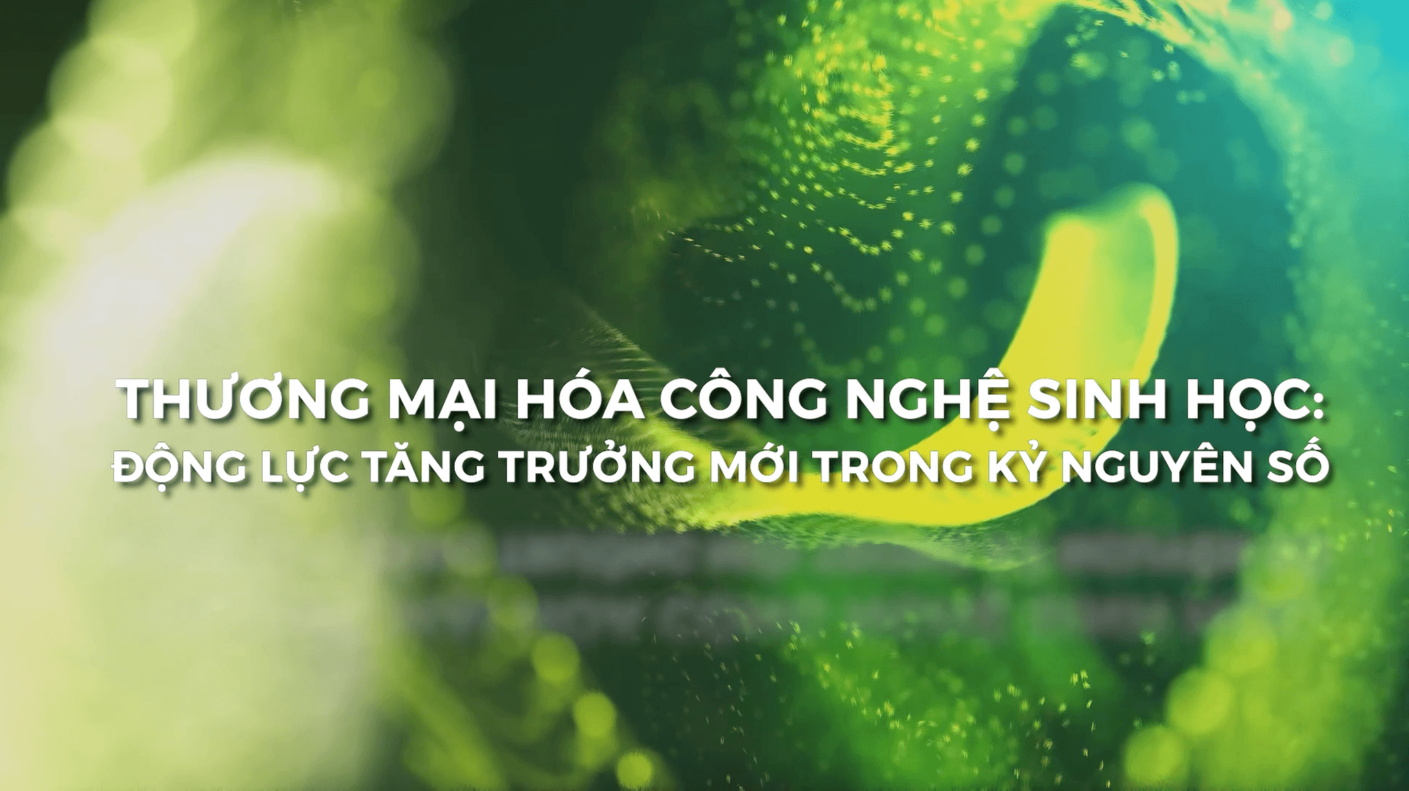 Gỡ nút thắt để sản phẩm công nghệ sinh học Việt Nam bay xa 