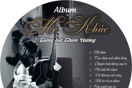 CD 'Mê khúc' hay khúc mê lạc Thiên Hương 
