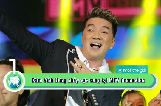Đàm Vinh Hưng 'quậy' tưng bừng tại MTV Connection