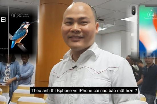 Phản ứng của CEO Quảng nổ trước câu hỏi ‘Bphone hay iPhone X bảo mật hơn?’