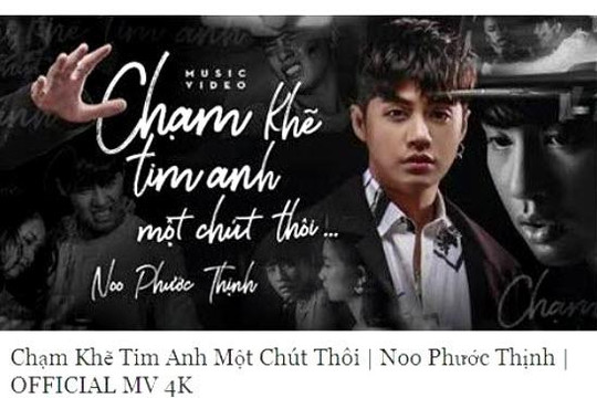Xài chùa nhạc, MV 30 triệu view của Noo Phước Thịnh mới bị YouTube xoá