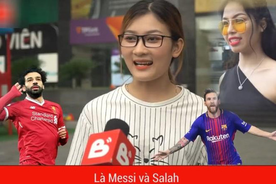 Phỏng vấn mỹ nhân Hà thành thích đội tuyển Ả rập vì có Messi, Salah?!