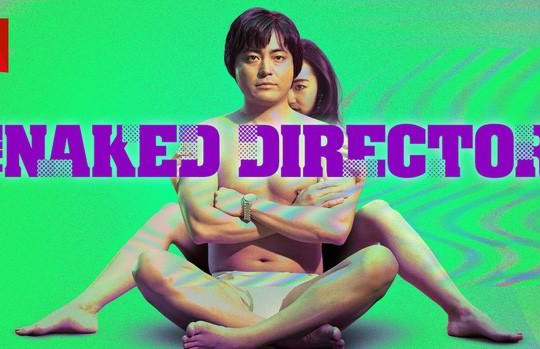 'The Naked Director' bộ phim về cuộc đời đạo diễn bậc thầy phim khiêu dâm JAV Nhật Bản 