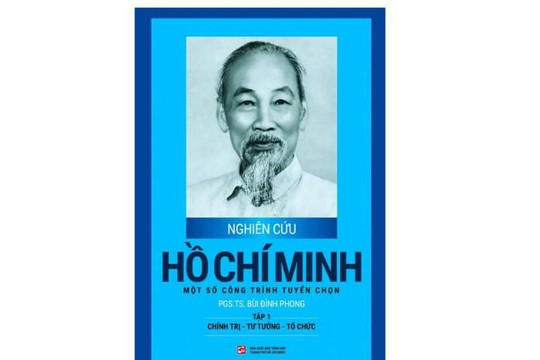 Xuất bản Bộ sách “Nghiên cứu Hồ Chí Minh - Một số công trình tuyển chọn”