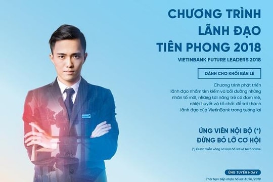 Cơ hội trở thành Lãnh đạo tiên phong cùng VietinBank