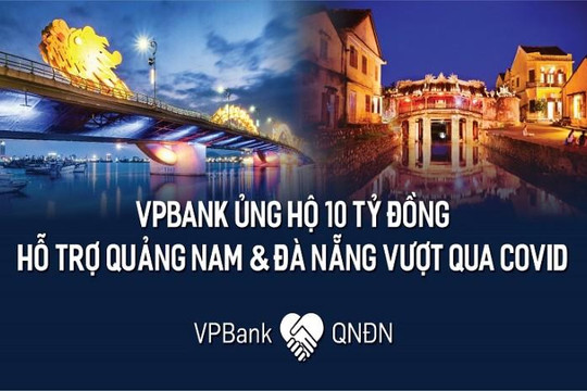 VPBank tặng tỉnh Quảng Nam và Đà Nẵng 10 tỉ đồng để chống dịch