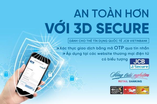 VietinBank triển khai tính năng bảo mật 3D Secure cho thẻ tín dụng quốc tế JCB