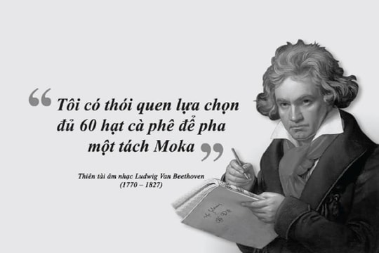 Kỳ 48: Ludwig Van Beethoven - cà phê và những bản giao hưởng khát vọng hạnh phúc