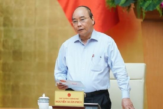 Thủ tướng Nguyễn Xuân Phúc: Mở cửa lo làm ăn kinh doanh nhưng không được chủ quan