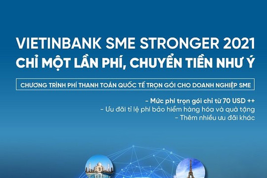 VietinBank SME Stronger 2021 - Chỉ một lần phí, chuyển tiền như  ý 