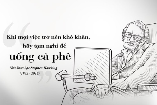 Kỳ 78: Stephen Hawking – Giải mã vũ trụ bên tách cà phê
