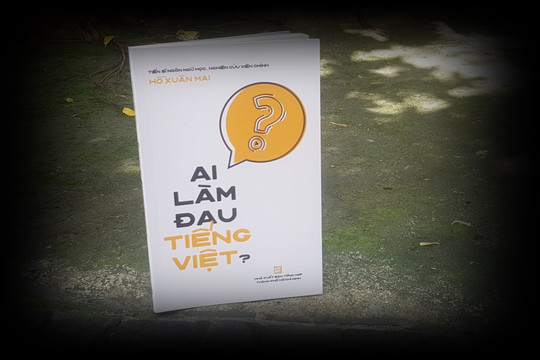Ai làm đau tiếng Việt? - Câu hỏi của một nhà ngôn ngữ học