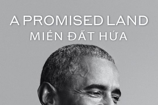 “Miền đất hứa”- Cuốn hồi ký nổi tiếng của vị Tổng thống da màu đầu tiên nước Mỹ, Barack Obama