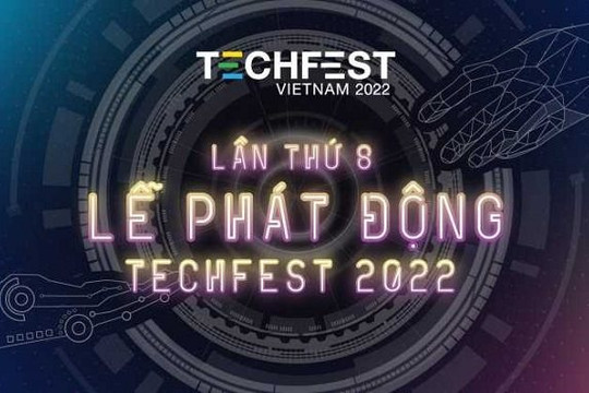 Techfest 2022 hướng tới thế hệ Z – chủ nhân của công nghệ tương lai