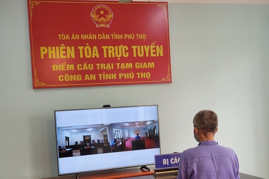 TAND tỉnh Phú Thọ xét xử trực tuyến vụ án ‘tàng trữ tiền giả’ 