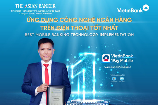 VietinBank xuất sắc nhận Giải thưởng “Ứng dụng công nghệ ngân hàng trên điện thoại tốt nhất”  
