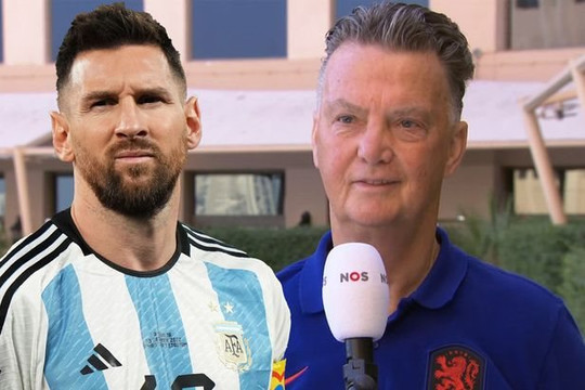 HLV Van Gaal: Hà Lan có thể khai thác điểm yếu của Messi để thắng Argentina