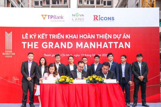 Novaland, TPBank và Ricons ký kết hợp tác triển khai hoàn thiện dự án the Grand Manhattan