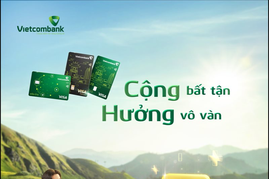 Ra mắt bộ ba sản phẩm thẻ Vietcombank thương hiệu Visa hoàn toàn mới - “Cộng bất tận - Hưởng vô vàn”