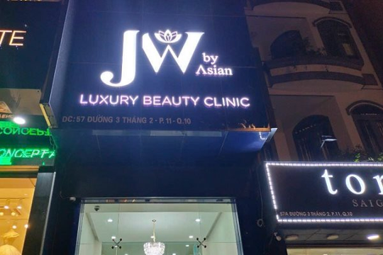 TP.HCM: Phát hiện Thẩm mỹ JW By Asian Luxury Beauty Clinic hoạt động 'chui’