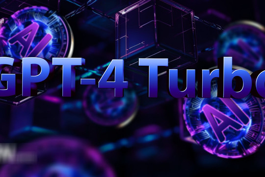 GPT-4 Turbo giúp OpenAI nới rộng khoảng cách với các gã khổng lồ công nghệ Trung Quốc