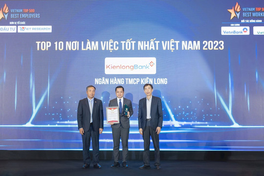 KienlongBank được vinh danh Top 10 nơi làm việc tốt nhất Việt Nam ngành ngân hàng
