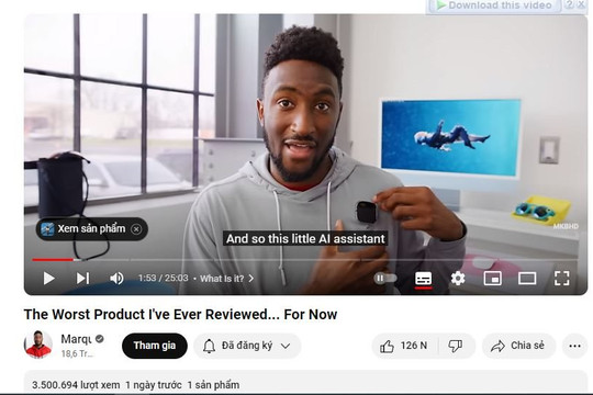 YouTuber đình đám gọi Ai Pin là ‘sản phẩm tệ nhất từng đánh giá’, gây bão mạng xã hội X