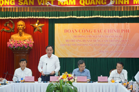 Lãnh đạo Bộ Xây dựng làm việc với tỉnh Đồng Nai, Bình Dương và Tiền Giang