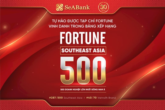SeABank được Fortune vinh danh trong bảng xếp hạng lần đầu được công bố Fortune Southeast Asia 500