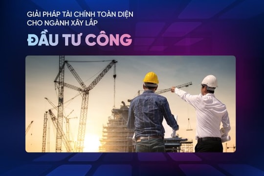 VietinBank ra mắt giải pháp tài chính toàn diện cho nhà thầu xây lắp đầu tư công