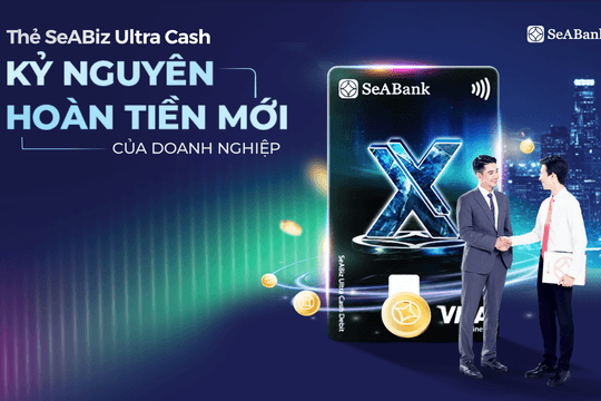 Thẻ SeABiz Ultra Cash của SeABank: 'Lợi ích kép' cho doanh nghiệp