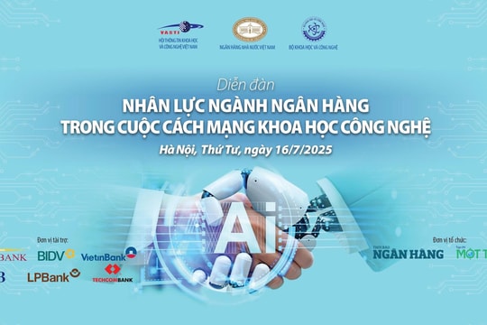 Hôm nay: Diễn đàn nhân lực ngành ngân hàng trước làn sóng công nghệ