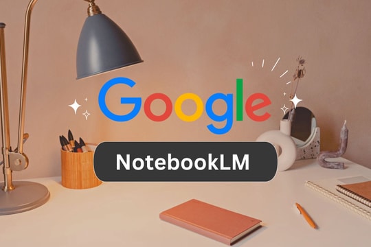 Hướng dẫn sử dụng NotebookLM hiệu quả: Từ quản lý tài liệu đến tạo mindmap, slide
