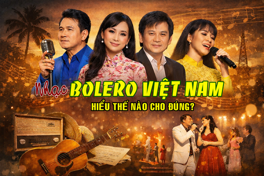 Nhạc bolero Việt Nam, hiểu thế nào cho đúng?